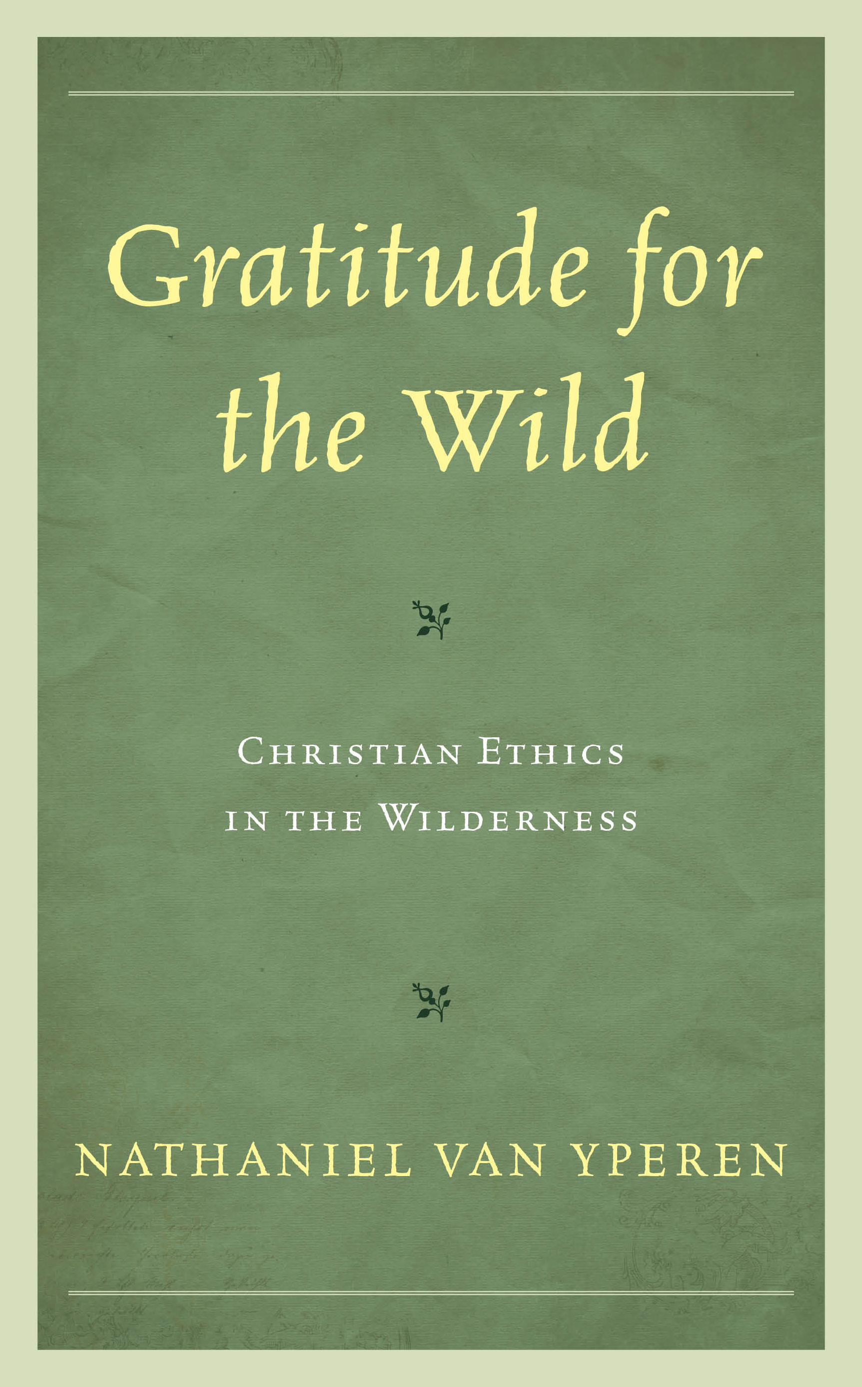 Gratitude for the Wild: Christian Ethics in the Wilderness