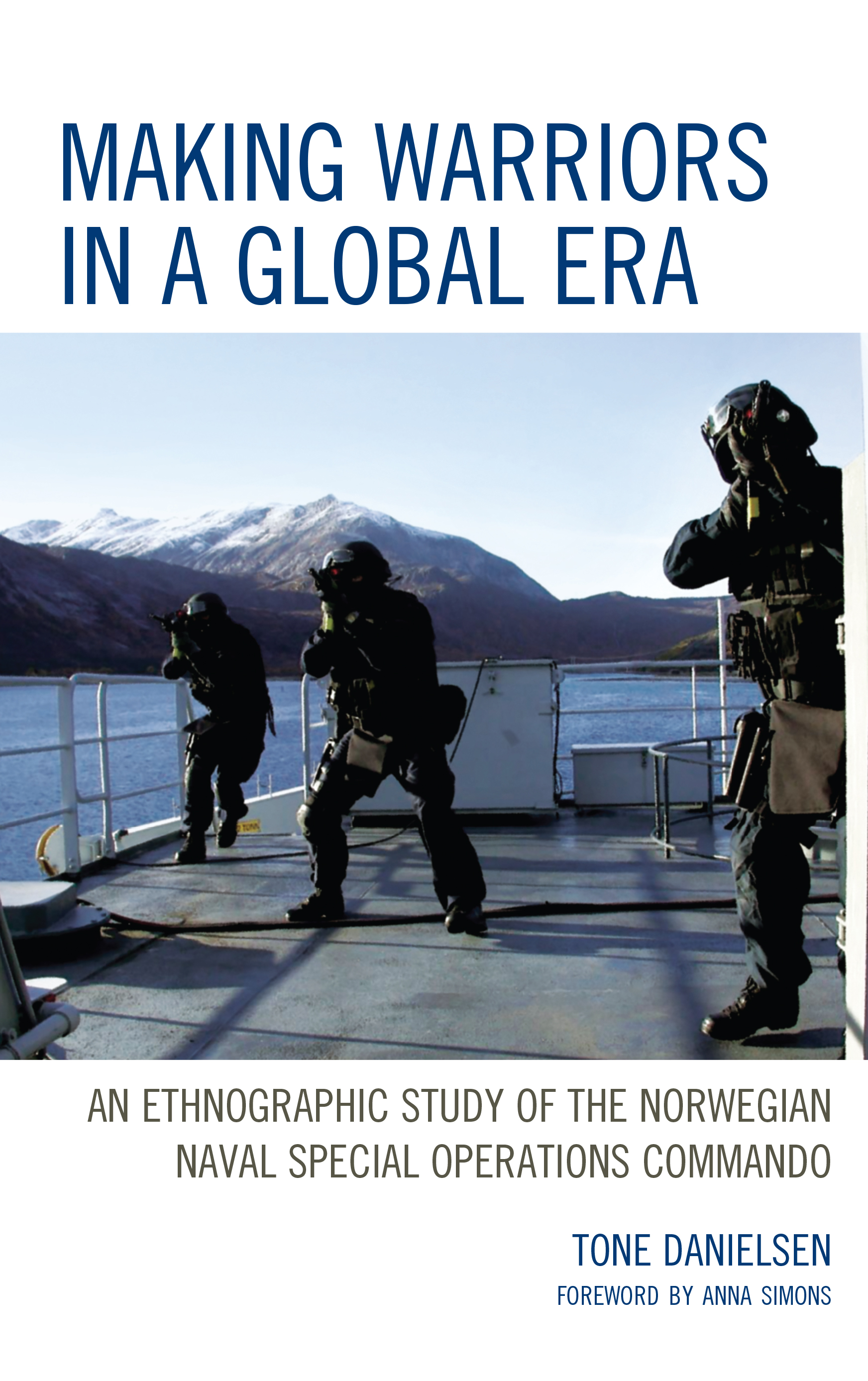 Making Warriors in a Global Era: An Ethnographic Study of the Norwegian Naval Special Operations Commando