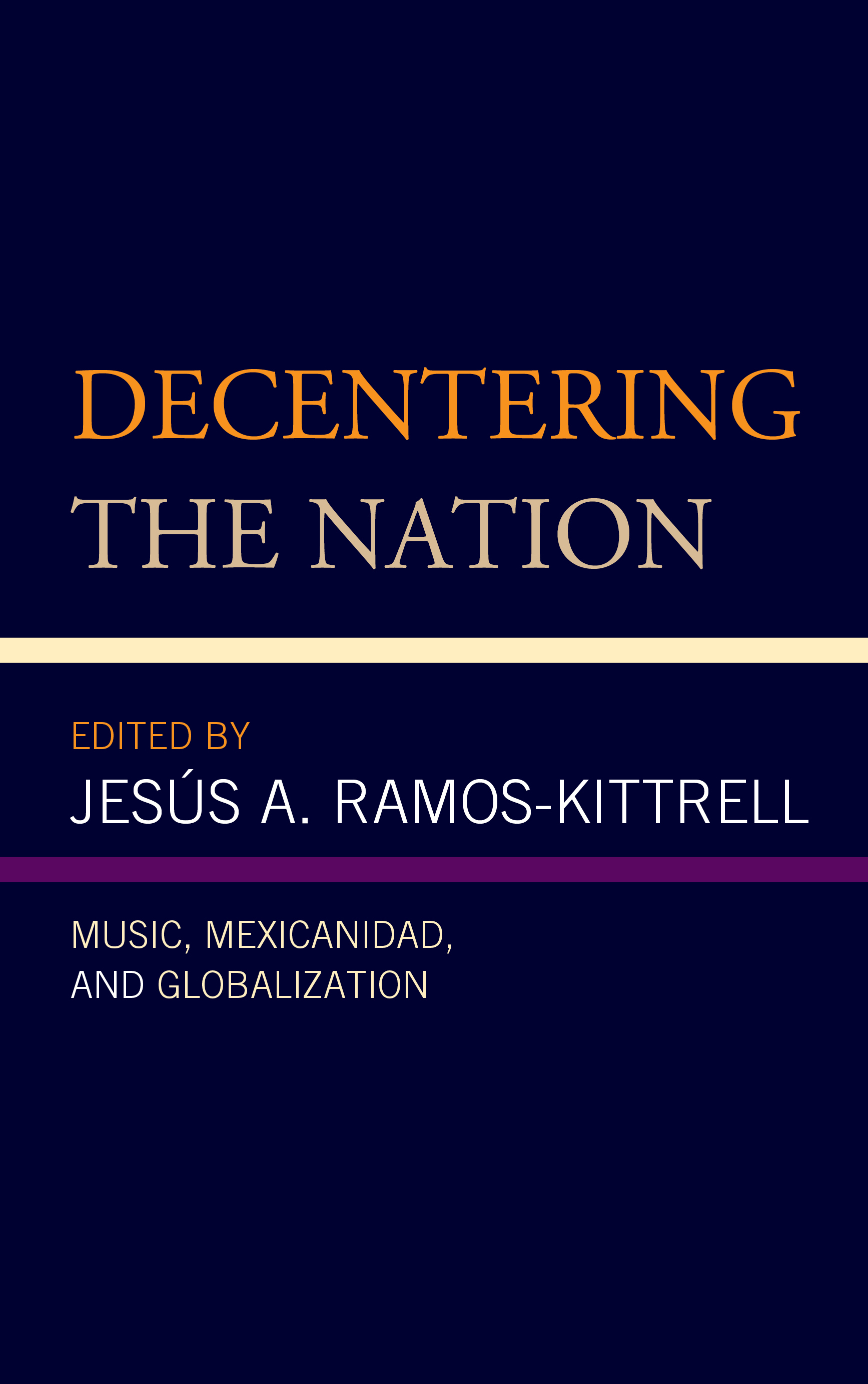 Decentering the Nation: Music, Mexicanidad, and Globalization