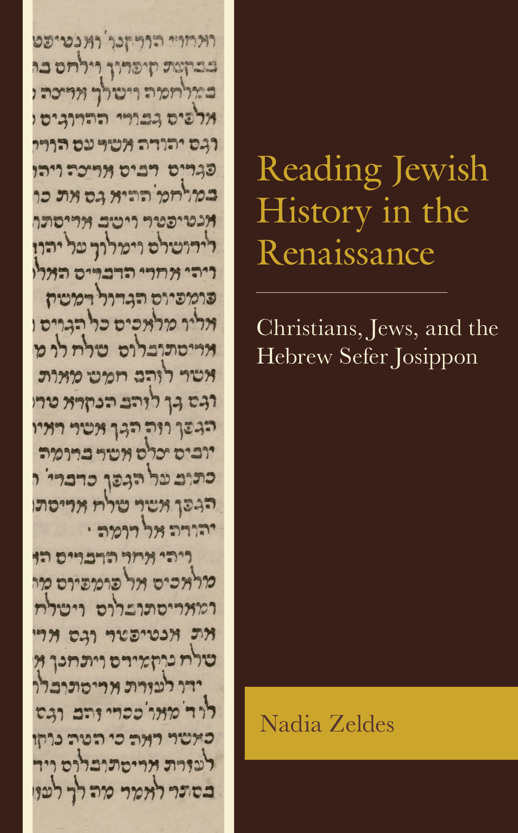 Reading Jewish History in the Renaissance: Christians, Jews, and the Hebrew Sefer Josippon