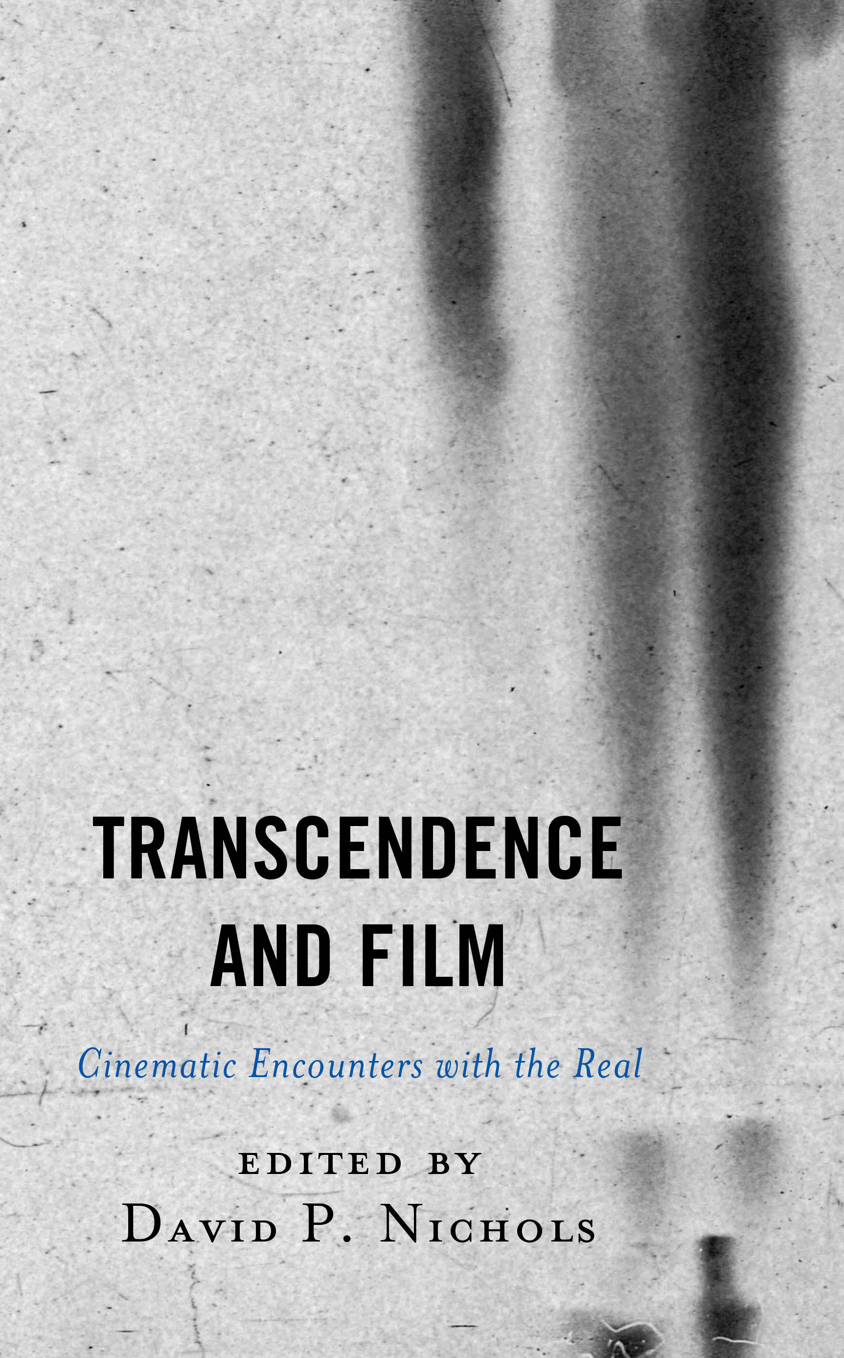 Transcendence and Film: Cinematic Encounters with the Real