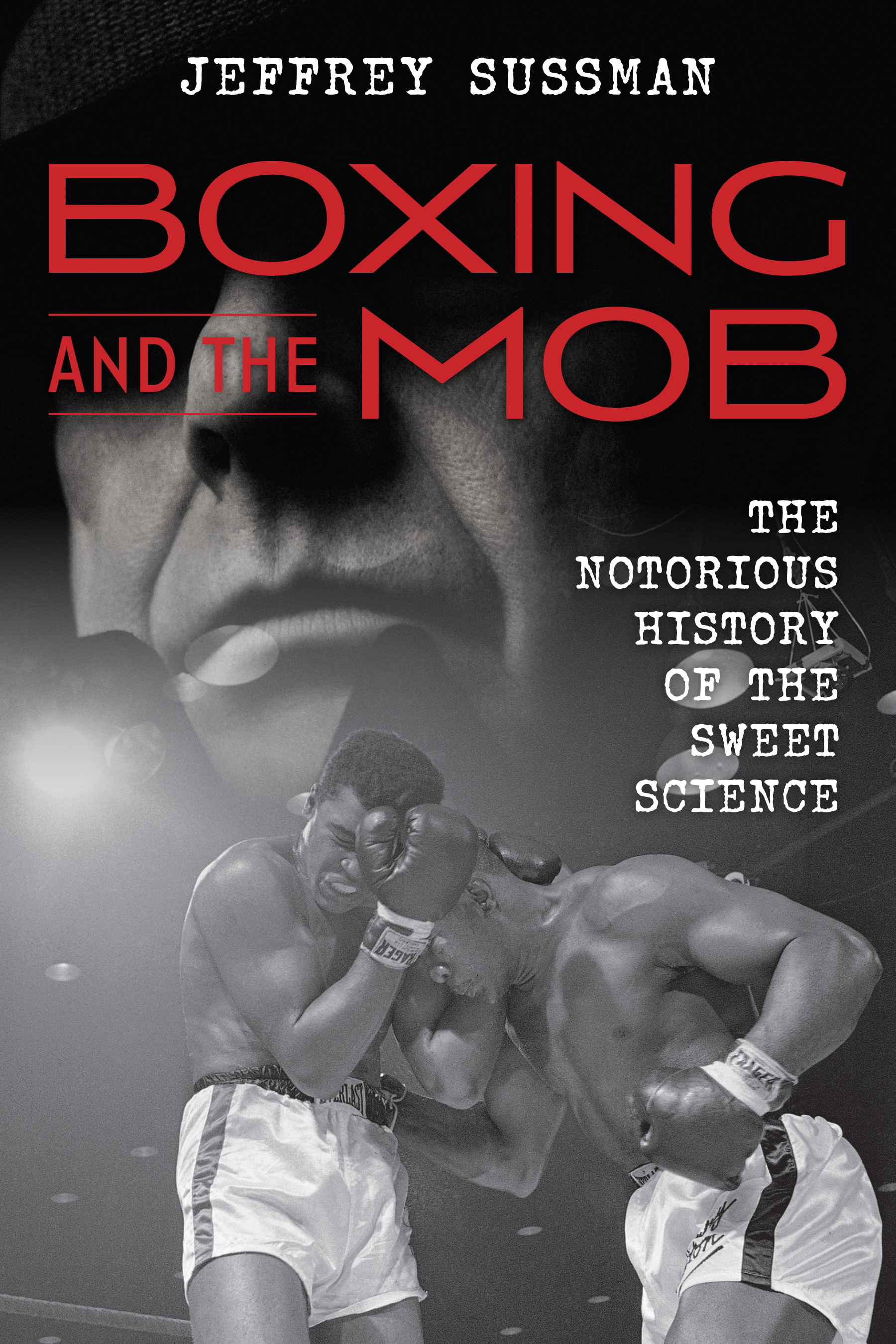 Boxing and the Mob: The Notorious History of the Sweet Science