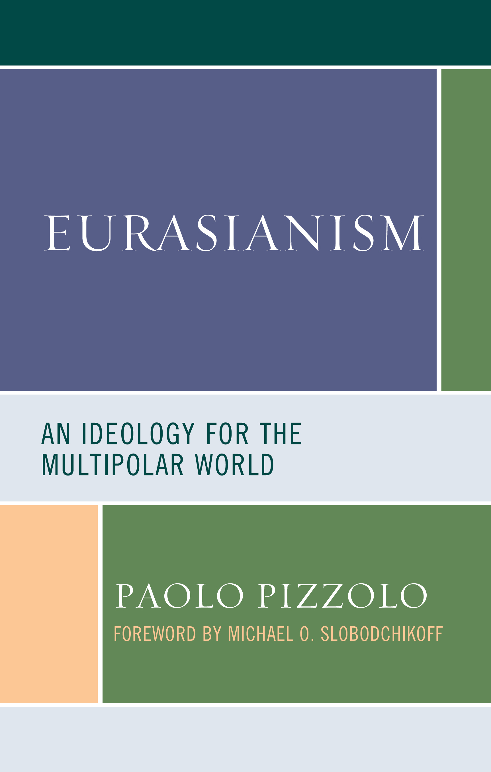 Eurasianism: An Ideology for the Multipolar World