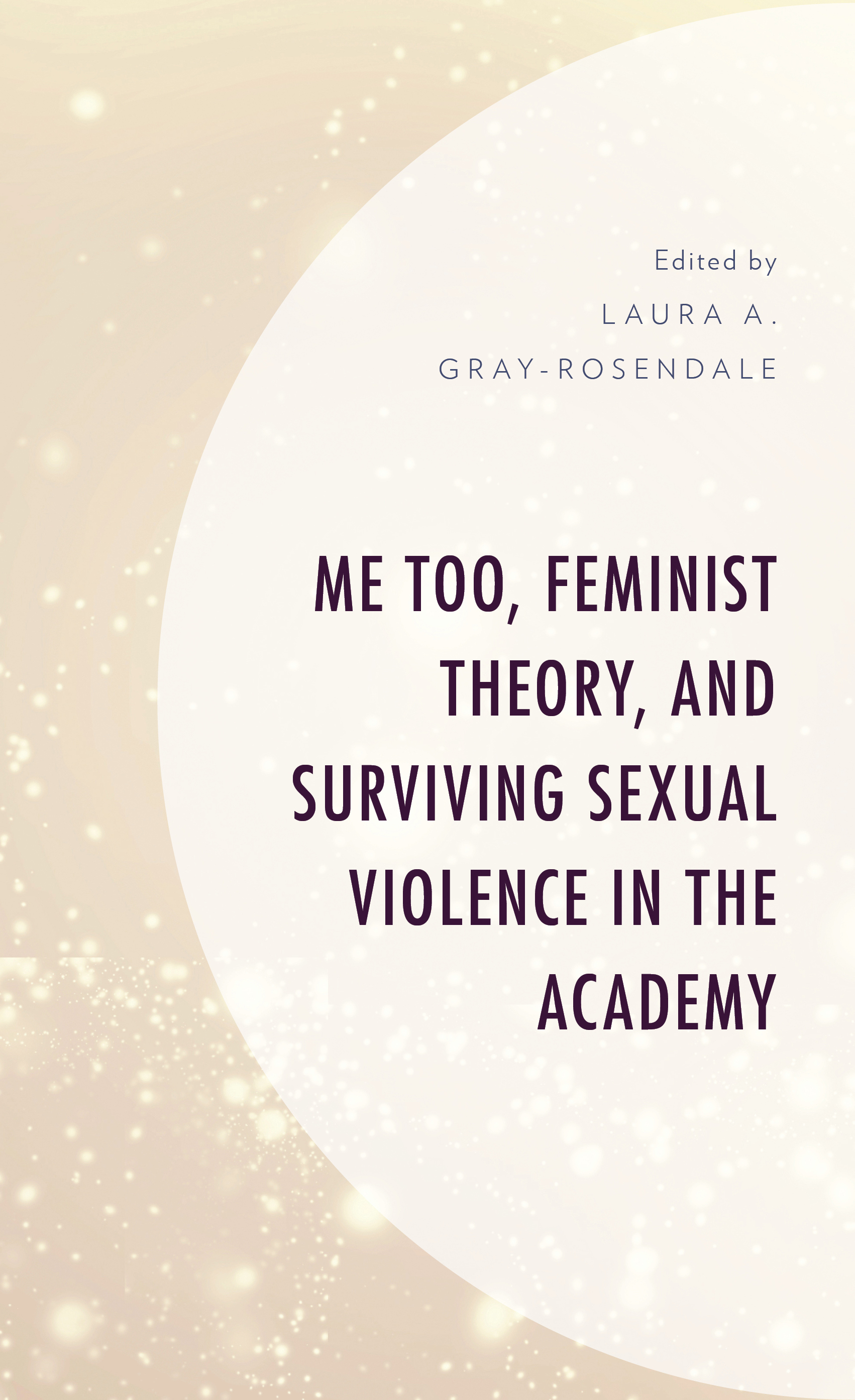 Me Too, Feminist Theory, and Surviving Sexual Violence in the Academy