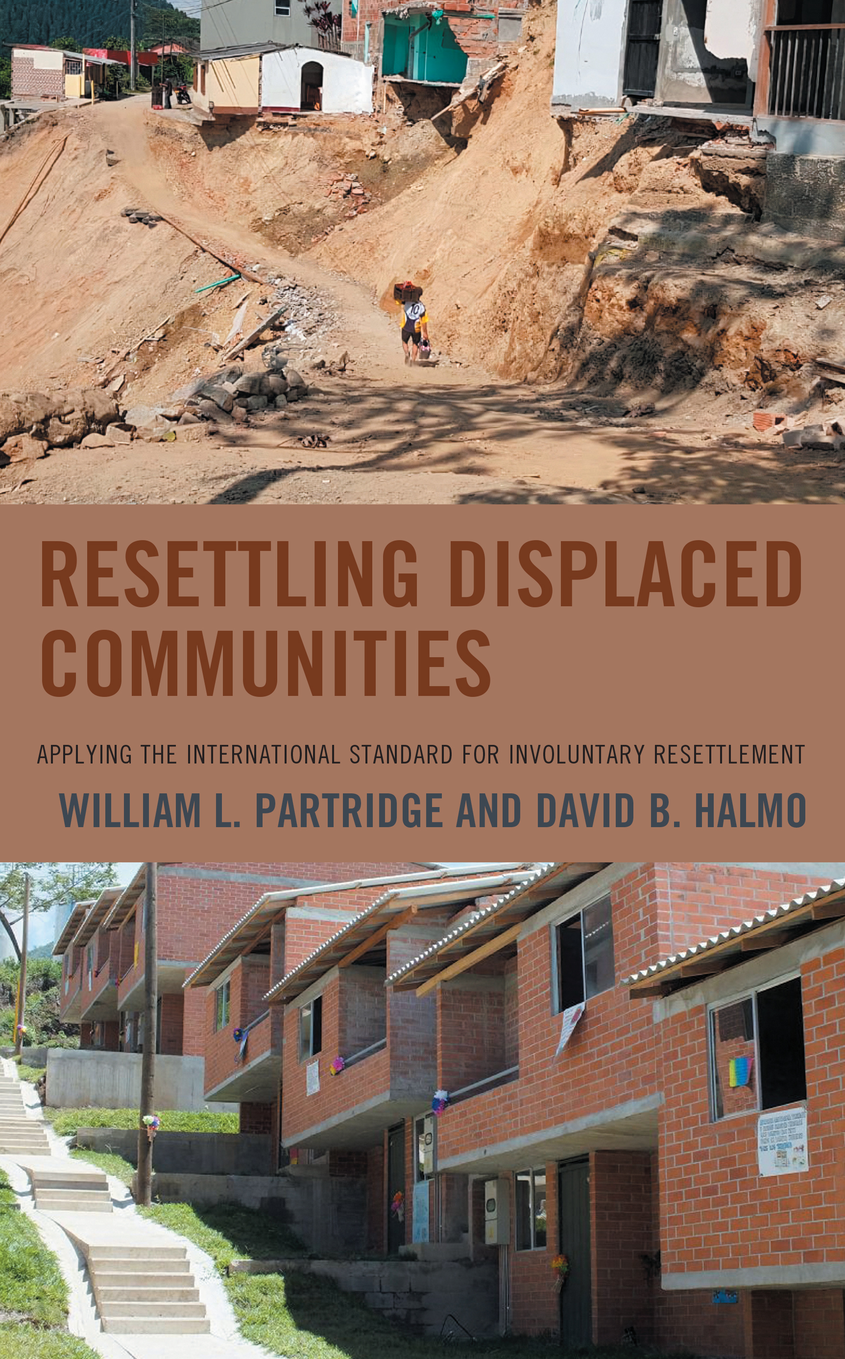 Resettling Displaced Communities: Applying the International Standard for Involuntary Resettlement