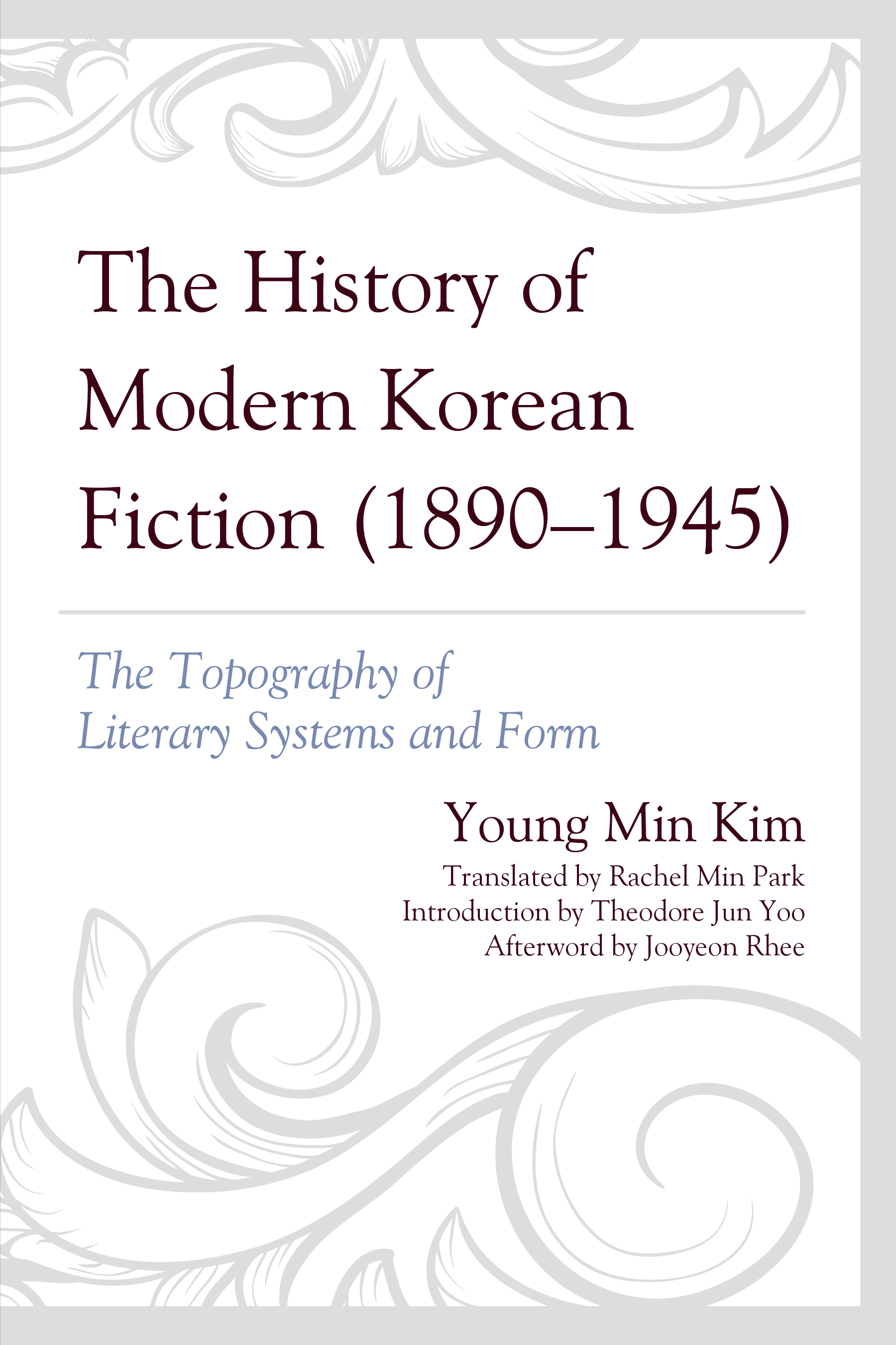 The History of Modern Korean Fiction (1890-1945): The Topography of Literary Systems and Form