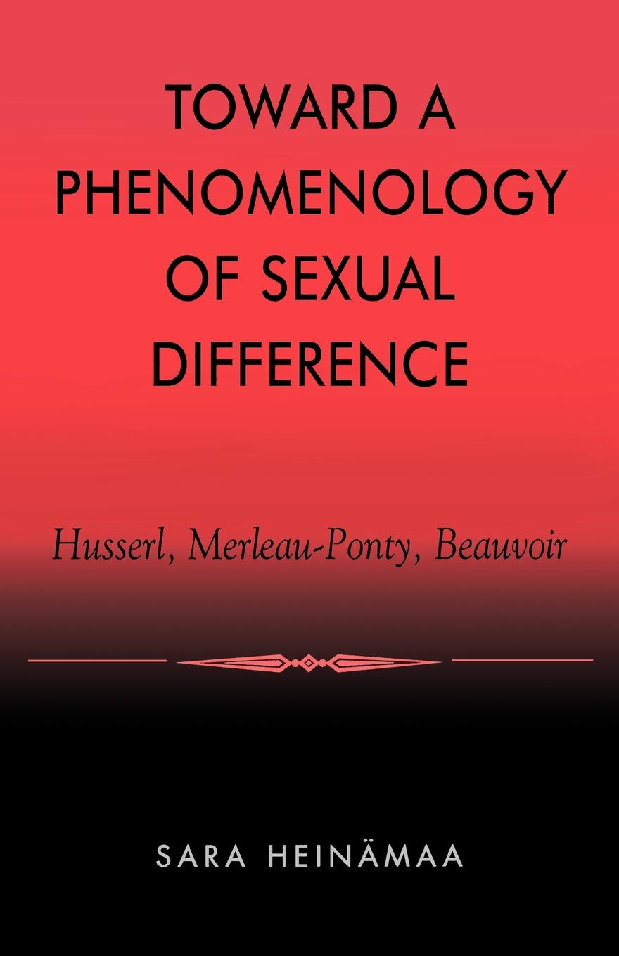 Toward a Phenomenology of Sexual Difference: Husserl, Merleau-Ponty, Beauvoir