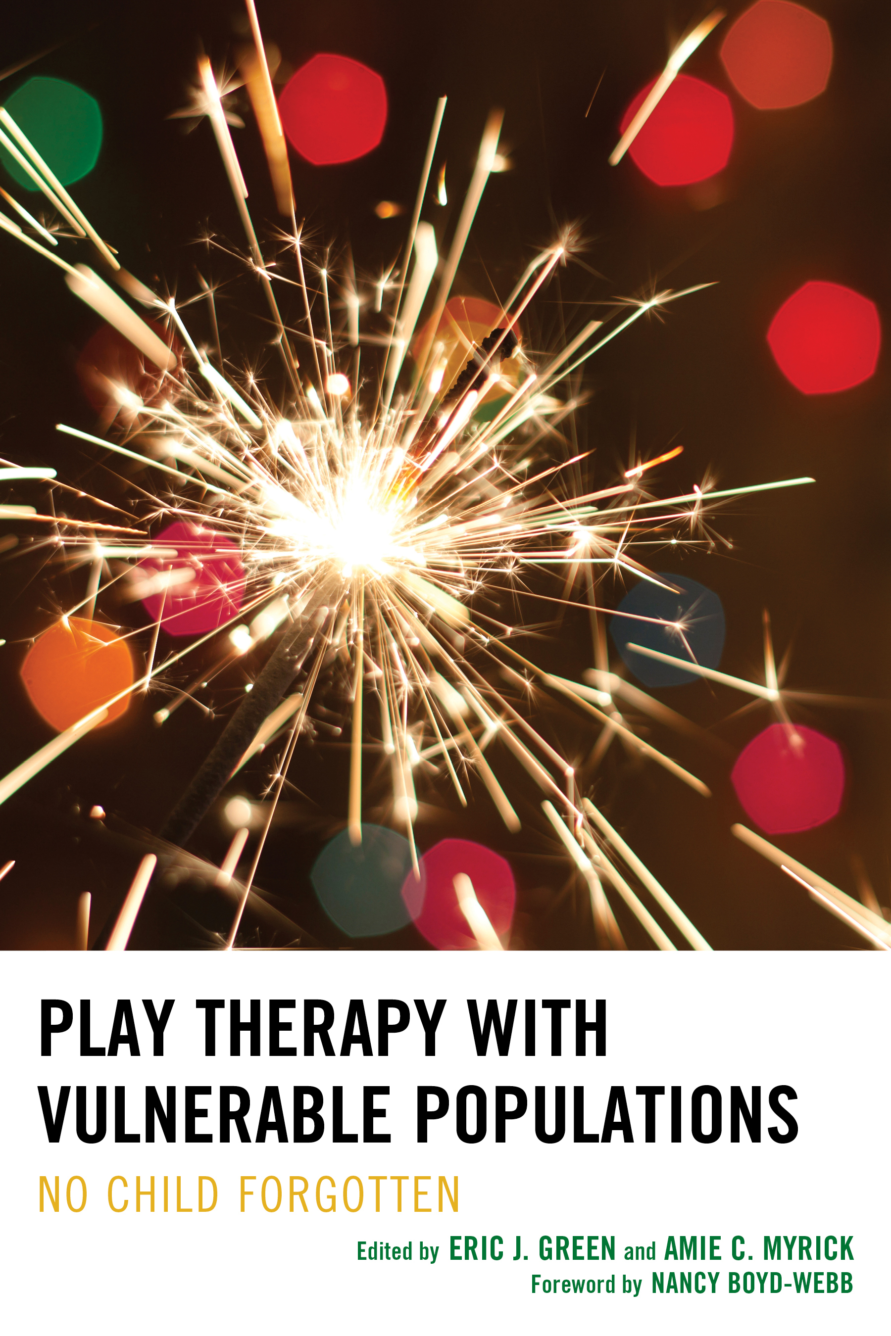 Play Therapy with Vulnerable Populations: No Child Forgotten