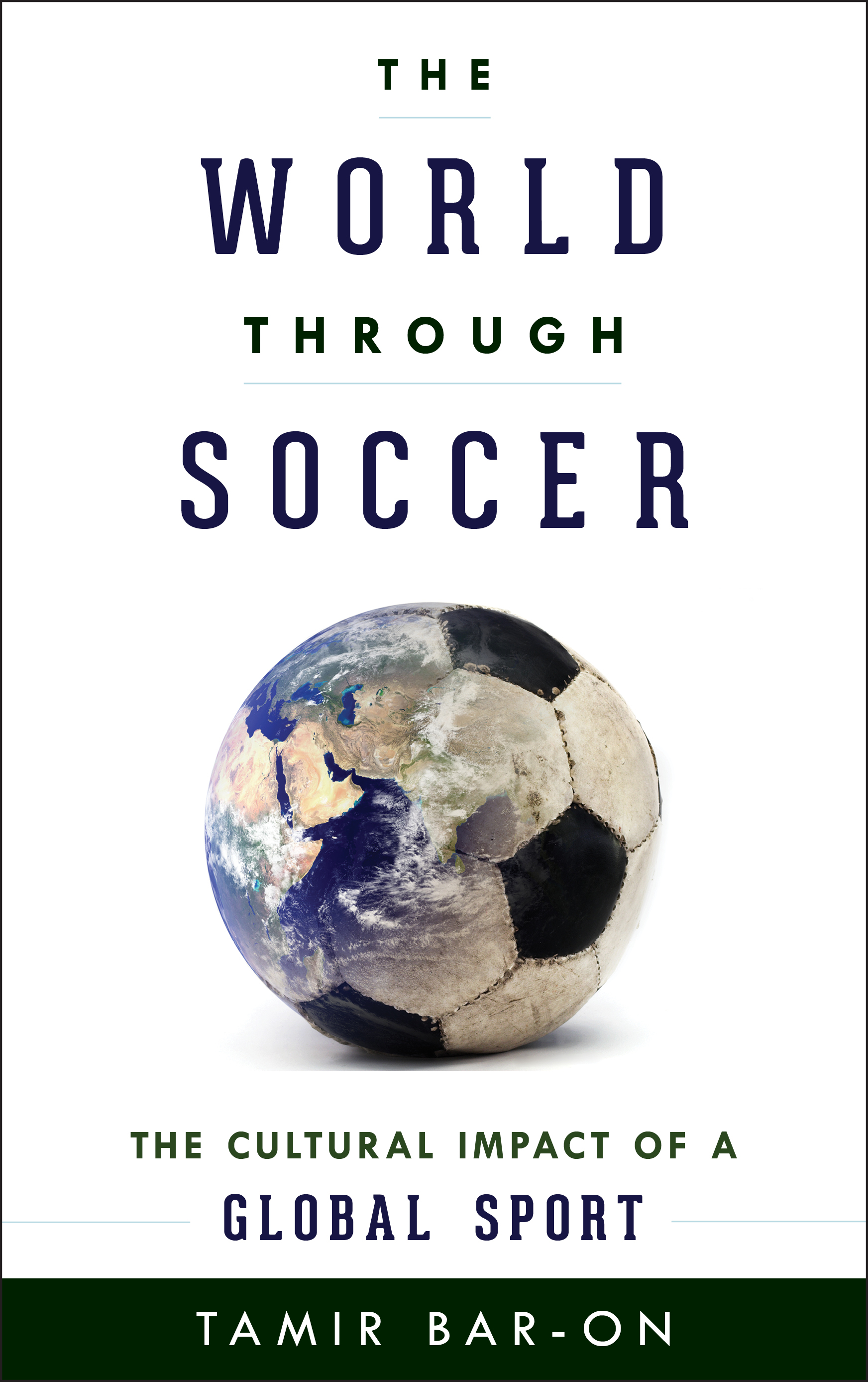 The World through Soccer: The Cultural Impact of a Global Sport