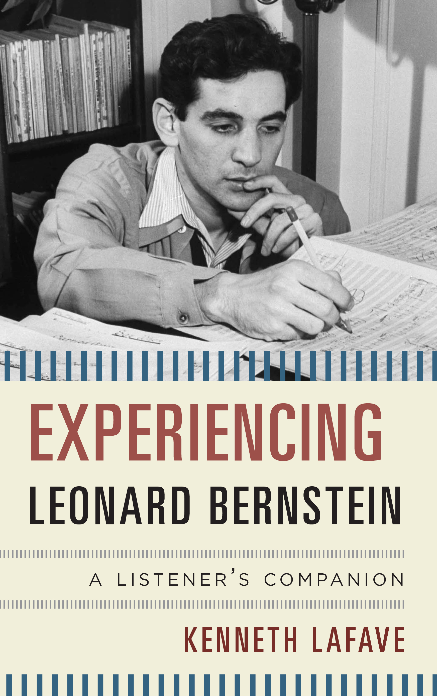 Experiencing Leonard Bernstein: A Listener's Companion