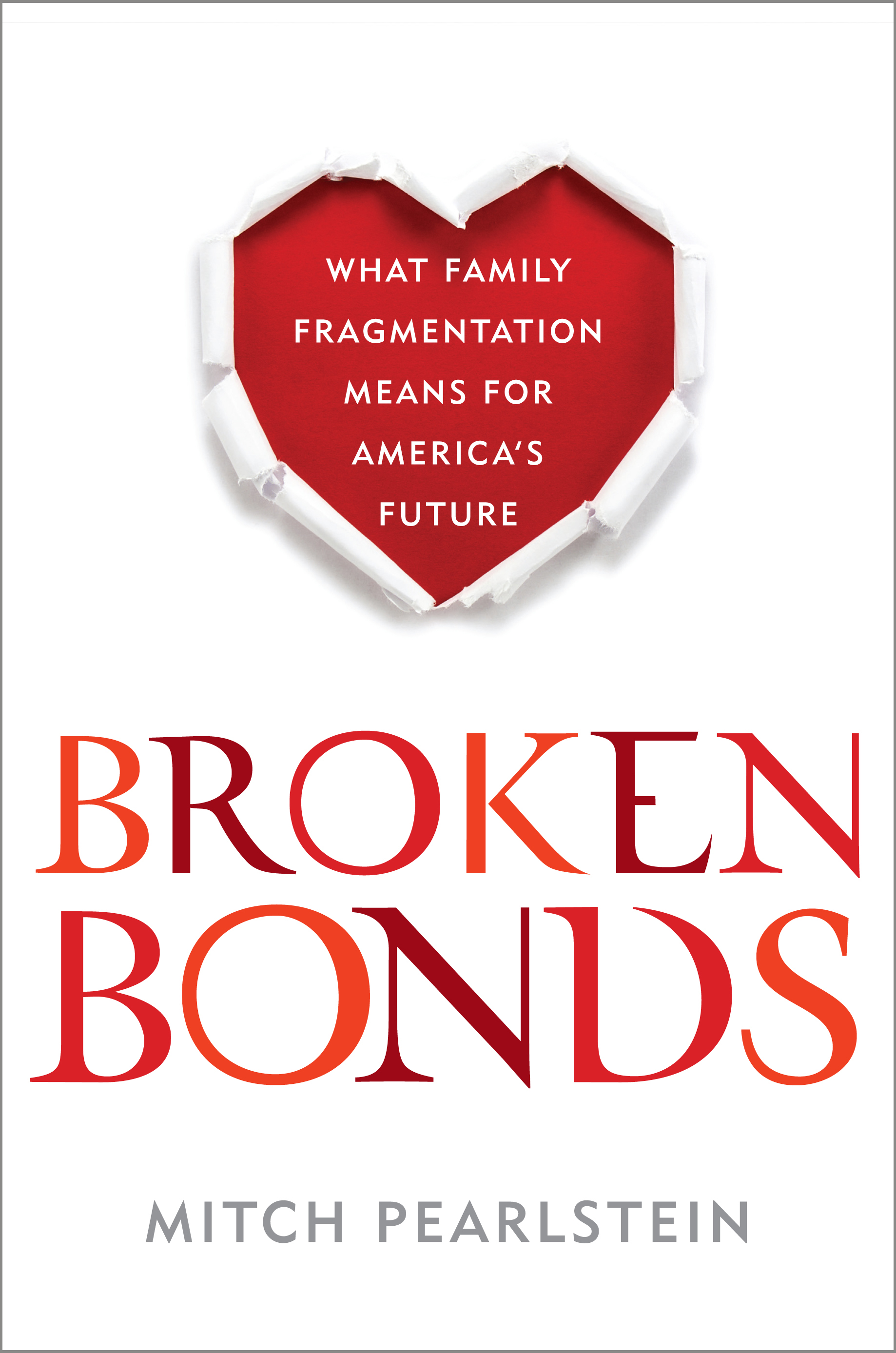 Broken Bonds: What Family Fragmentation Means for America’s Future