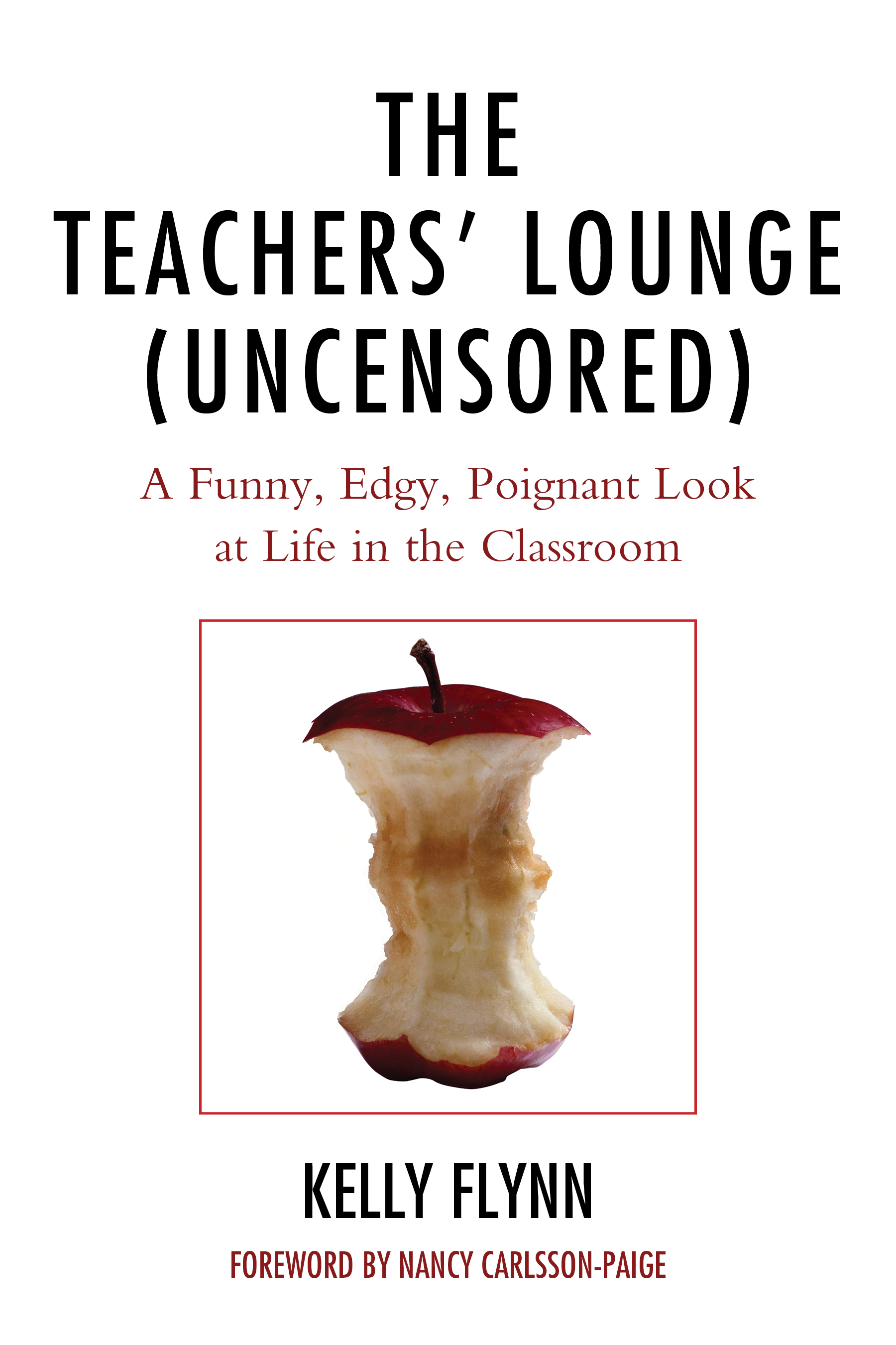 The Teachers' Lounge (Uncensored): A Funny, Edgy, Poignant Look at Life in the Classroom