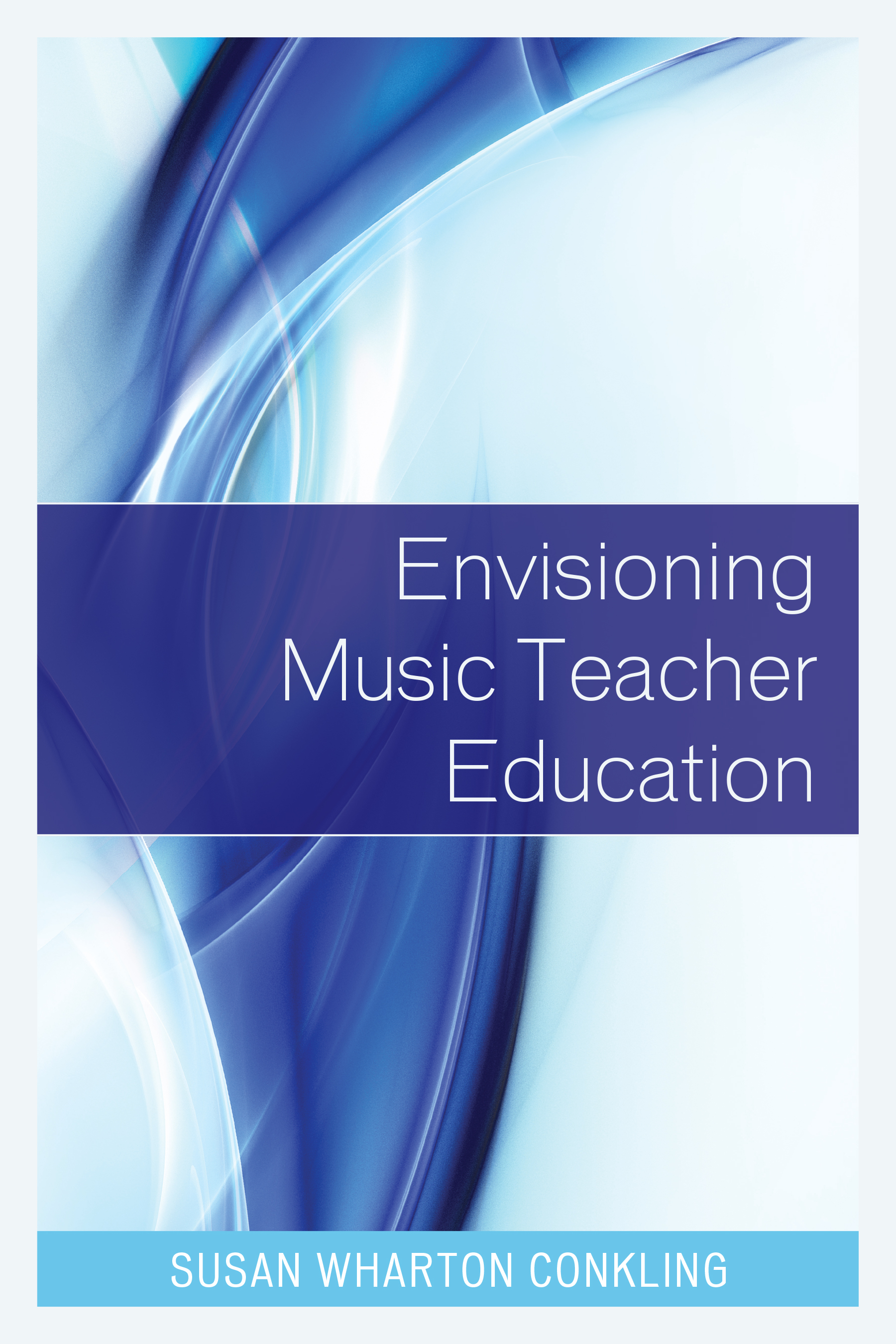 Envisioning Music Teacher Education