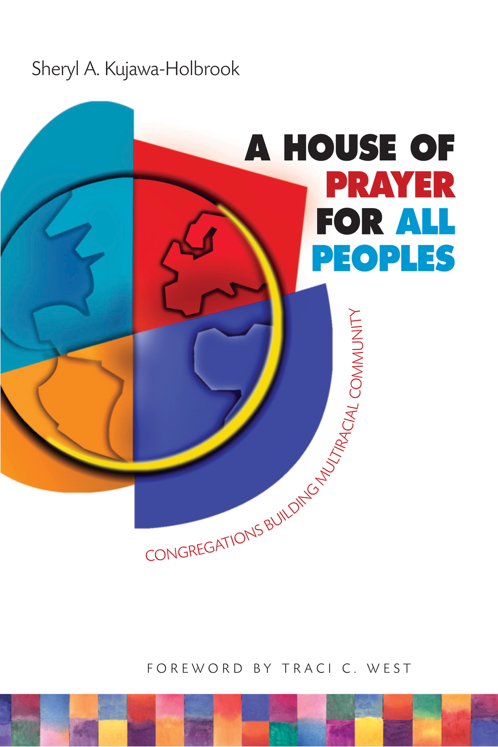 A House of Prayer for All Peoples: Congregations Building Multiracial Community