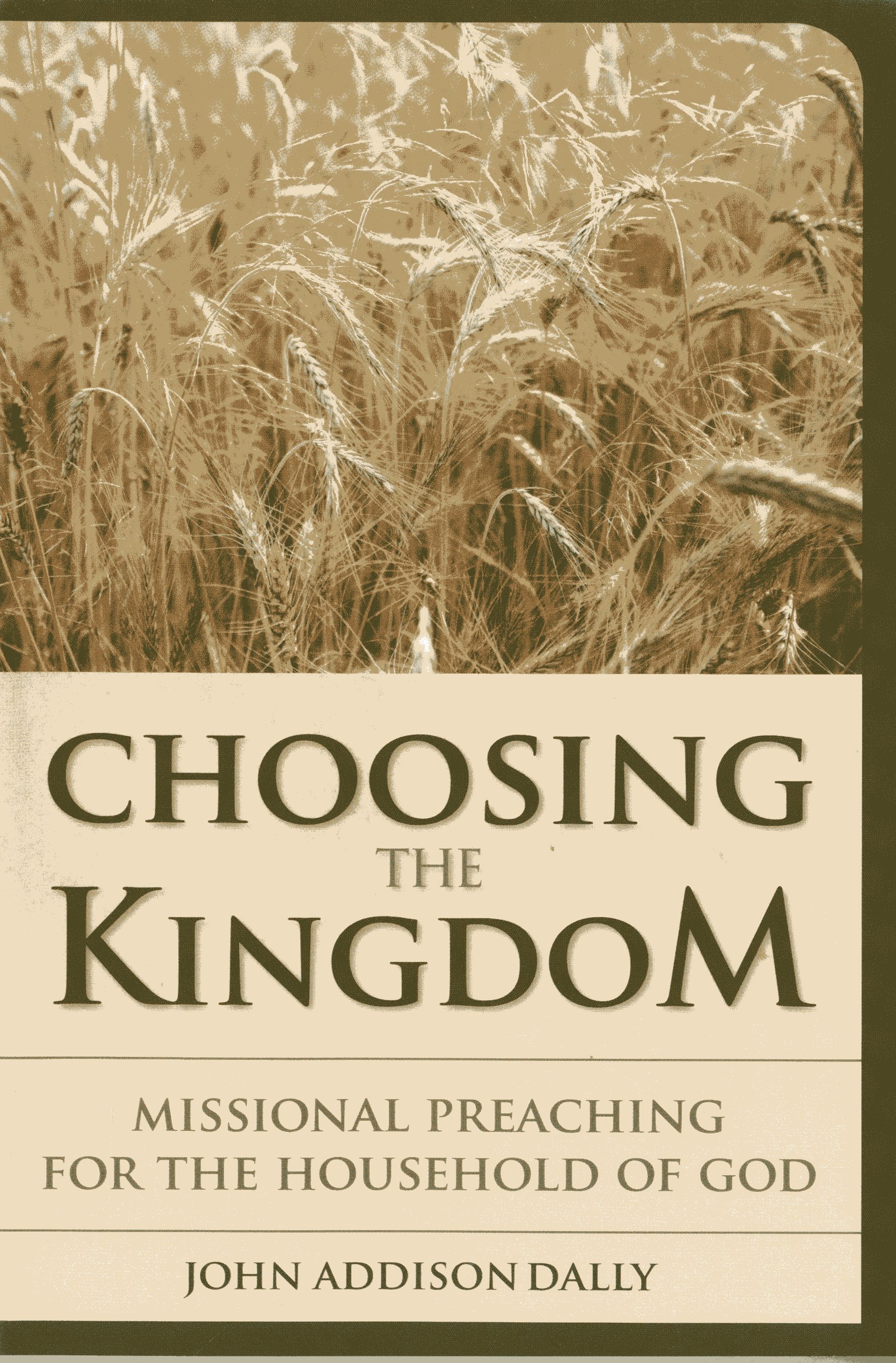 Choosing the Kingdom: Missional Preaching for the Household of God