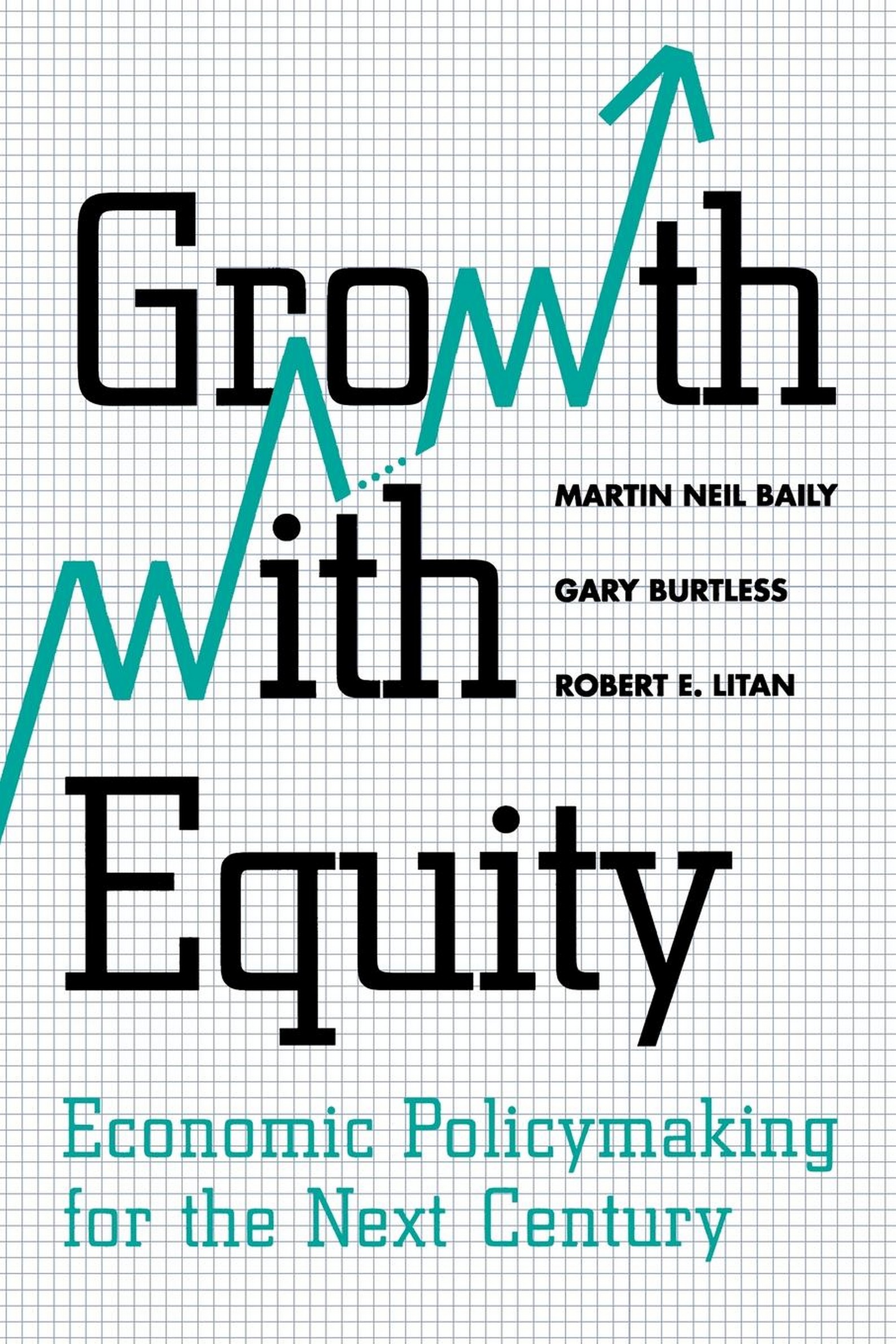 Growth with Equity: Economic Policymaking for the Next Century