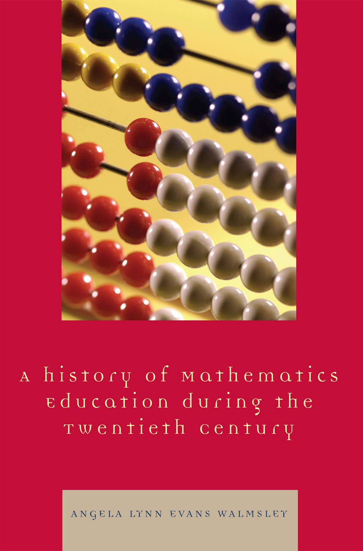 A History of Mathematics Education during the Twentieth Century