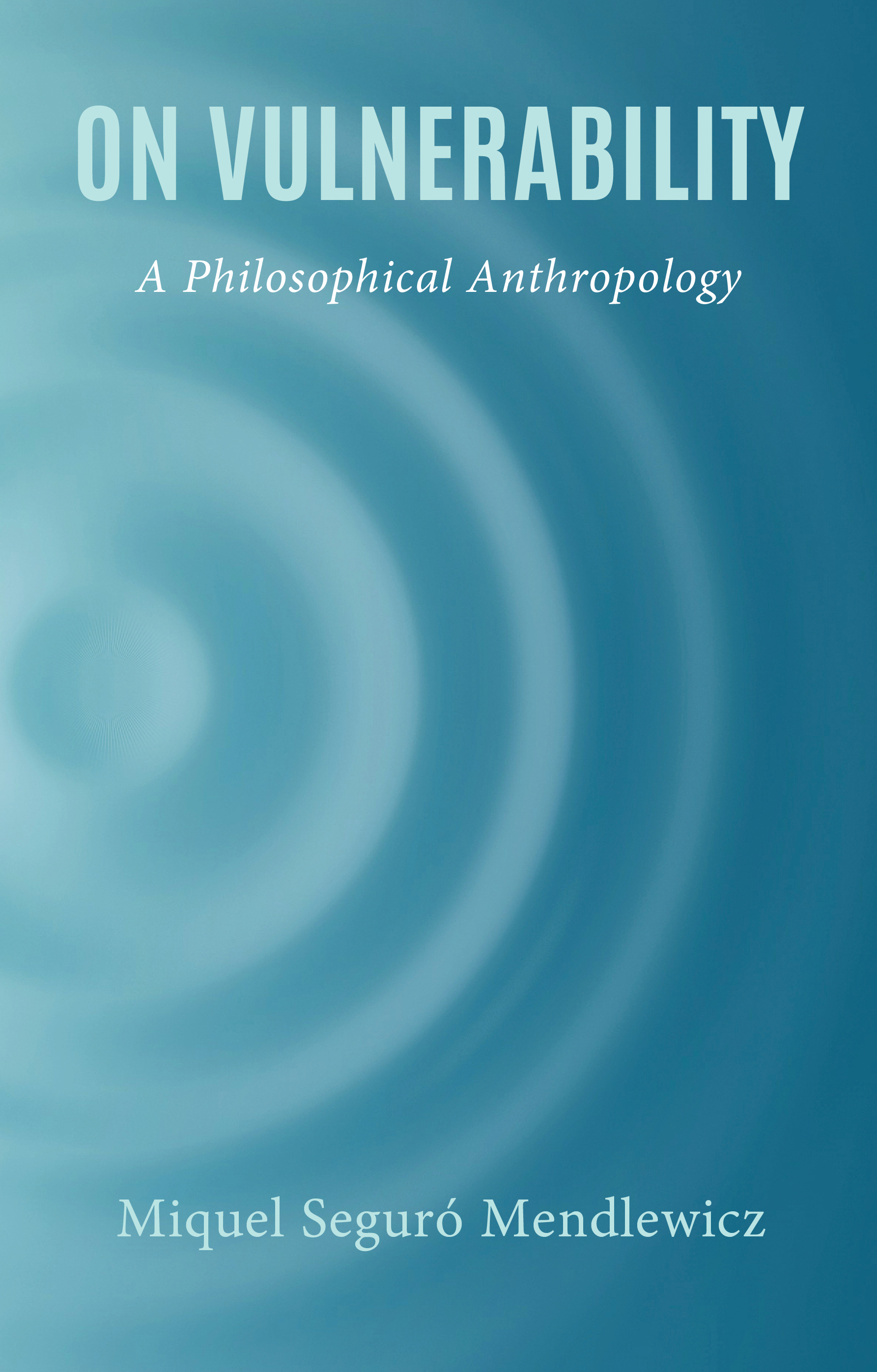 On Vulnerability: A Philosophical Anthropology