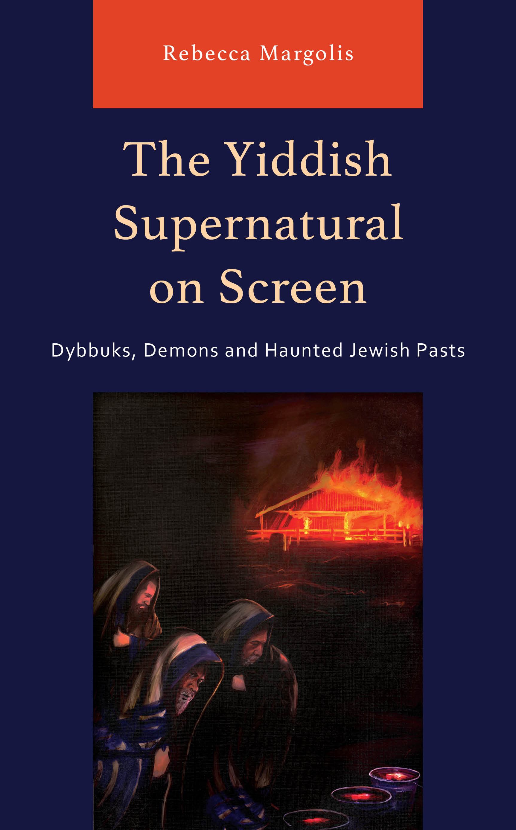 The Yiddish Supernatural on Screen: Dybbuks, Demons and Haunted Jewish Pasts