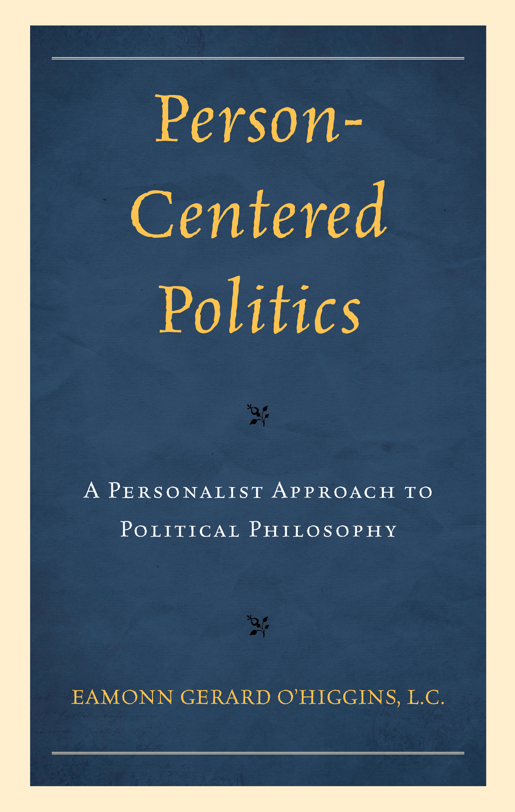 Person-Centered Politics: A Personalist Approach to Political Philosophy