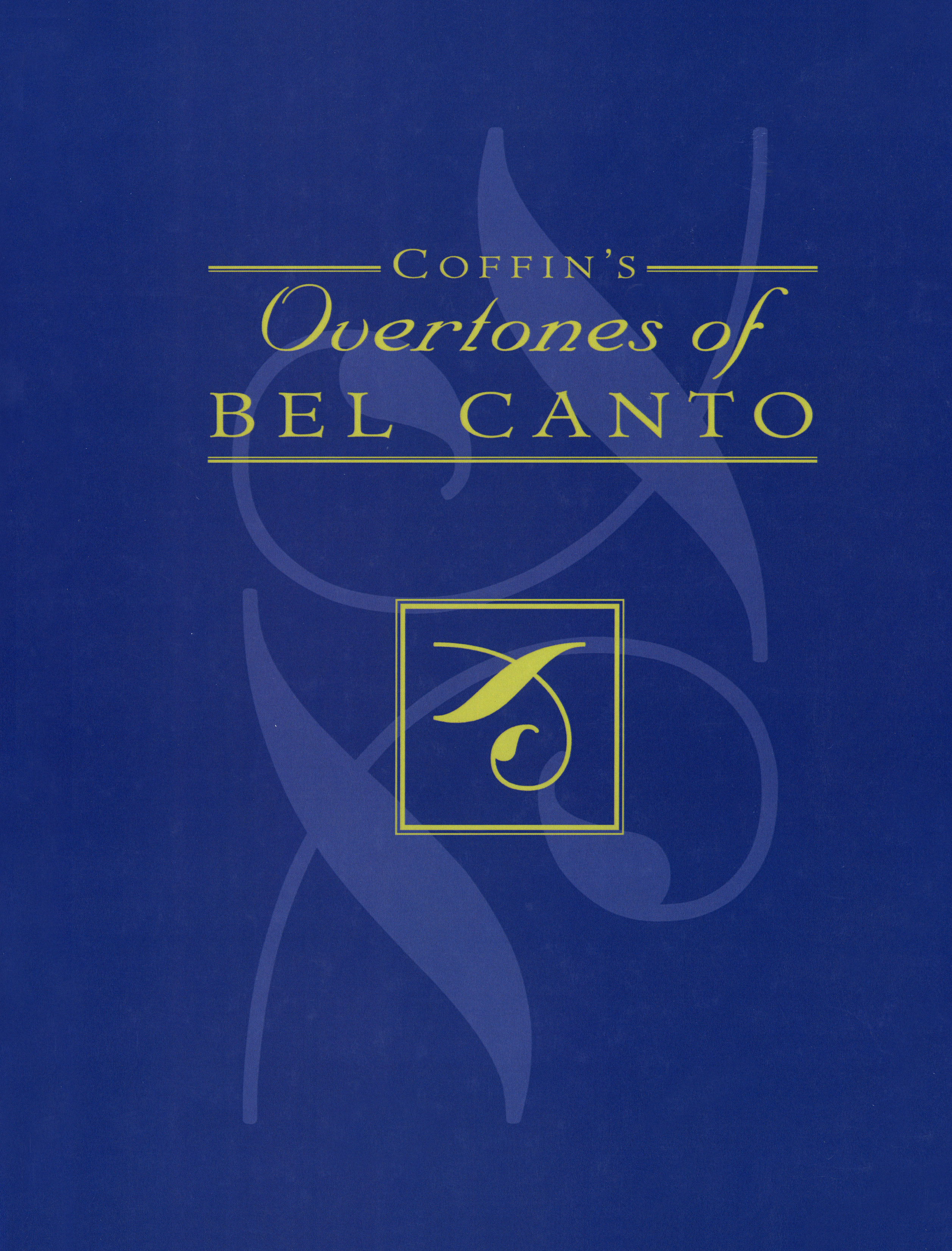 Coffin's Overtones of Bel Canto: Phonetic Basis of Artistic Singing with 100 Chromatic Vowel-Chart Exercises