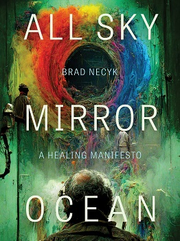 All Sky, Mirror Ocean: A Healing Manifesto