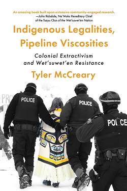 Indigenous Legalities, Pipeline Viscosities: Colonial Extractivism and Wet’suwet’en Resistance