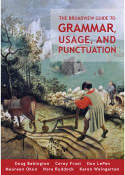 The Broadview Guide to Grammar, Usage, and Punctuation