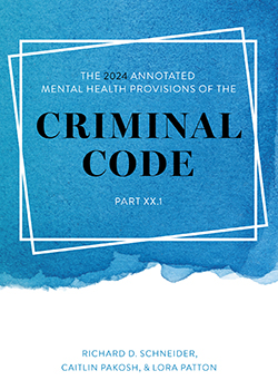 2024 Annotated Mental Health Provisions of the Criminal Code, Part XX.1