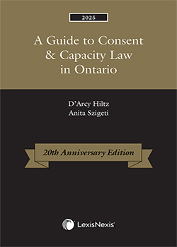 A Guide to Consent & Capacity Law in Ontario, 2025 Edition